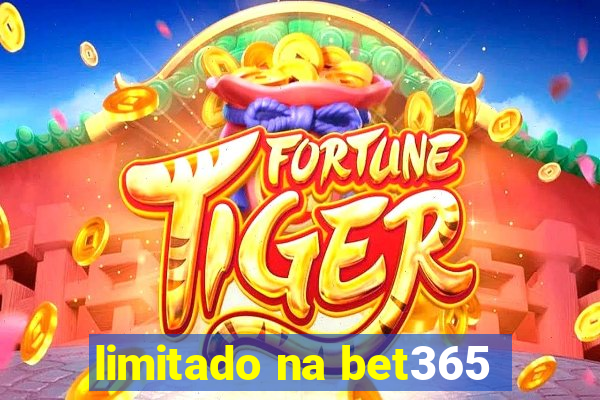 limitado na bet365